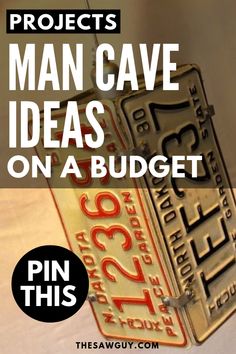 a sign that says, projects man cave ideas on a budget pin this for the money