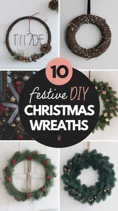 christmas wreaths hanging on the wall with text overlay that reads 10 festive diy christmas wreaths