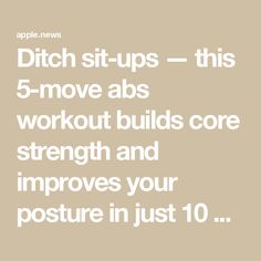 the words ditch sit ups this 5 - move abs workout build core strength and improve your posture in just 10 minutes