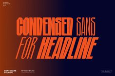 an orange and black poster with the words condensed sanss for headline on it