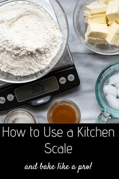 how to use a kitchen scale and bake like a pro