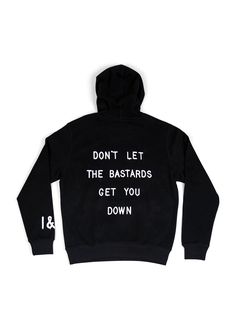 Don't Let the Bastards - Hoodie Custom Screen Printing, Tough Love, Don't Let, Black Hoodie, Make It, Two By Two, Organic Cotton, Graphic Tees, Let It Be