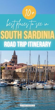 boats in the water with text overlay reading 10 best places to see in south sardina road trip itinerary