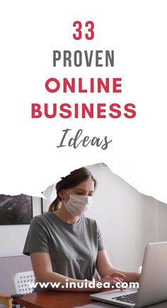 a woman wearing a face mask sitting at a desk in front of a laptop with the words 33 proven online business ideas