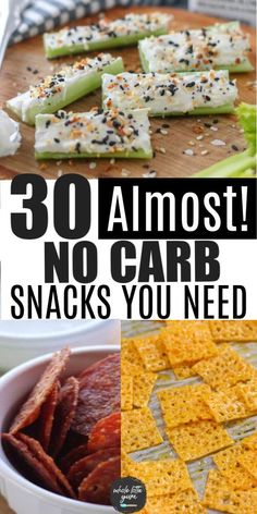 some food that is on top of a cutting board with the words 30 almost no carb snacks you need