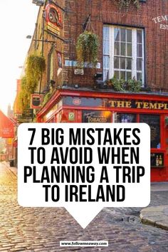 a red building with the words 7 big mistakes to avoid when planning a trip to ireland