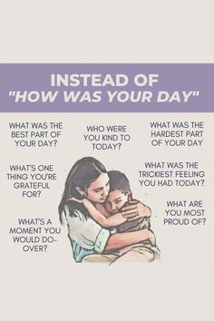 a poster with the words instead of how was your day? and an image of two people hugging each other