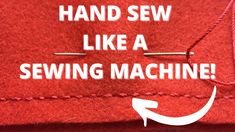 a red piece of fabric with the words hand sew like a sewing machine