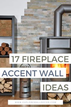 fireplace with wood stacked on top and text overlay that reads 17 fireplace accent wall ideas