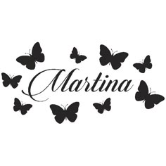 the word martina surrounded by butterflies in black and white colors on a white background, which reads ` `