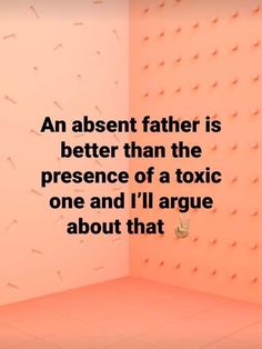 Bad Father Quotes, Deadbeat Dad Quotes, Absent Father Quotes, Toxic Mother, Absent Father, Father Quotes, Single Mom Quotes