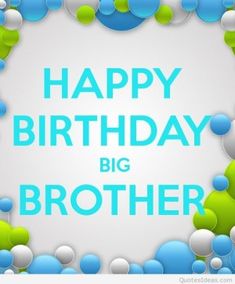 happy birthday big brother card with blue, green and white bubbles in the center on a light background