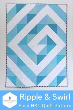 a blue and white quilt with the words ripple and swirl easy hst quilt pattern