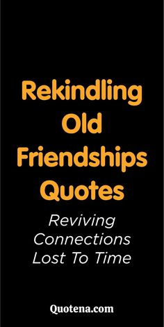 Rekindling Old Friendships Quotes - Reviving Connections Lost to Time Old Friends Quotes, Old Friendship Quotes, Heartwarming Quotes, Heart Warming Quotes, Quotes That Inspire, Love Inspiration, Quotes About Life