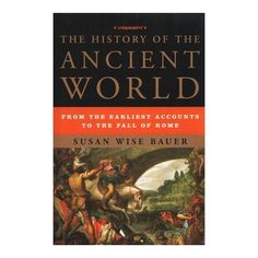 the history of the ancient world from the earliest accounts to the fall of rome