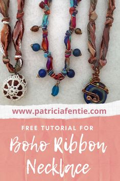 the free pattern for boho ribbon necklaces is shown in three different colors and sizes