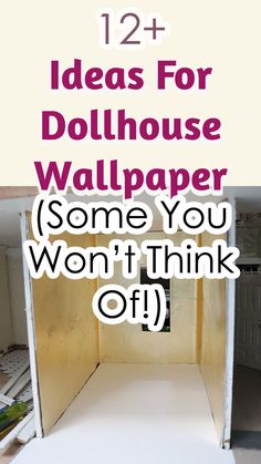 an open door with the words 12 ideas for dollhouse wallpaper some you won't think off