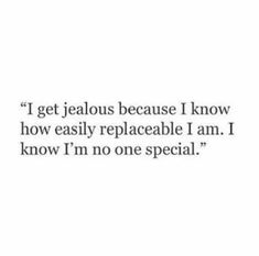 a quote that reads, i get jellos because i know how easily replicaable i am i know i'm no one special