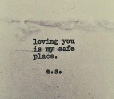 a piece of paper with the words loving you is my safe place