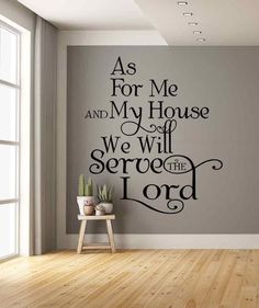 a wall decal that says as for me and my house we will serve the lord