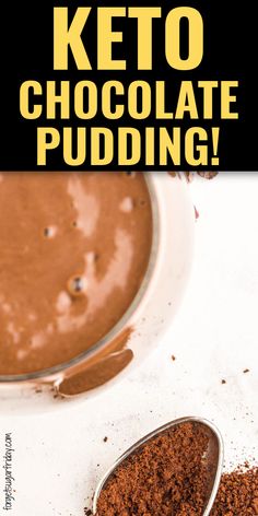 a spoon full of chocolate pudding with the words keto chocolate pudding on it next to a bowl of powdered sugar