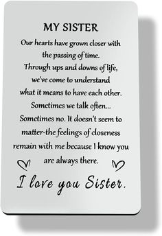 a card that says, my sister our hearts have grown closer with the passing time