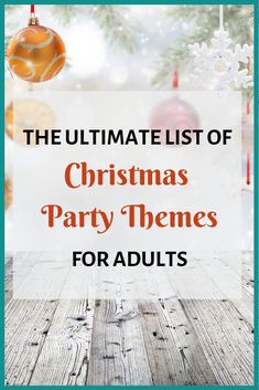 the ultimate list of christmas party themes for adults