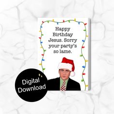 a happy birthday jesus sorry your party's so lame card with an image of a man wearing a santa hat