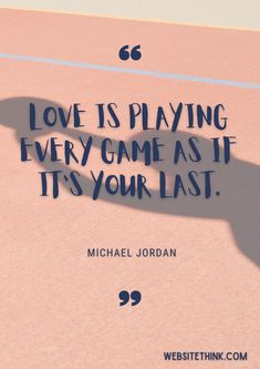 the shadow of a person holding a tennis racquet in front of a quote that reads love is playing every game as if it's your last