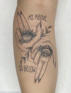 a woman's leg with tattoos on it that says as above so below