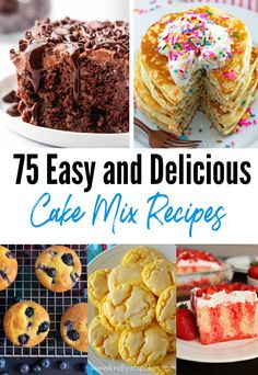 various cakes and desserts with the words 75 easy and delicious cake mix recipes on them