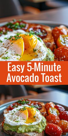 an easy 5 - minute avocado toast recipe with eggs and tomatoes on top