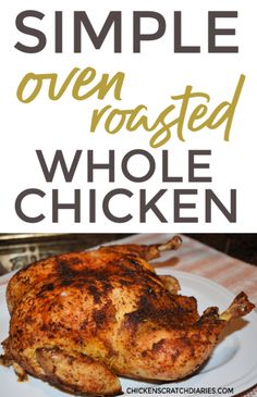 a whole chicken on a white plate with the words, simple oven roasted whole chicken