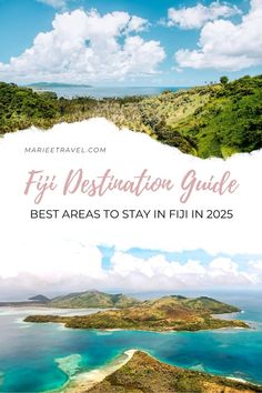 the fiji islands with text overlay that reads, fly destination guide best areas to stay in