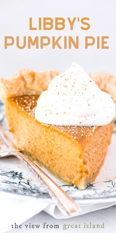 a slice of pumpkin pie with whipped cream on top and the title liberty's new fashioned pumpkin pie