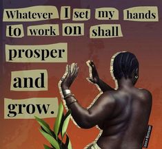 a woman with her hands in the air and words above her, that read whatever i set my hands to work on shall and grow