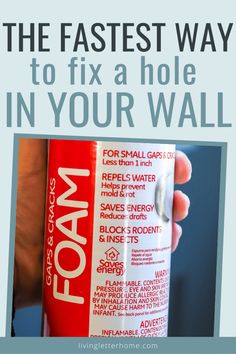 the fastest way to fix a hole in your wall is by using foam and glue