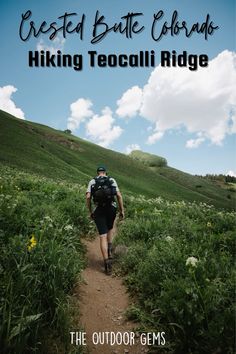 a man hiking down a trail with the words crested butte colorado hiking toecelli ridge