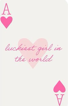 a card with the words luckst girl in the world on it and two hearts