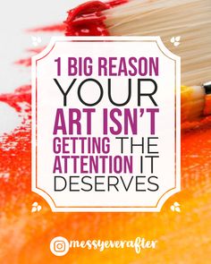 the words, 1 big reason your art isn't getting the attention it deserves