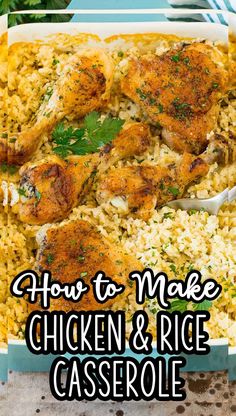 how to make chicken and rice casserole with text overlay that reads, how to make chicken and rice casserole