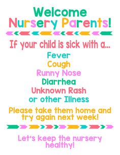 a sign that says welcome nursery parents if your child is sick with a fever