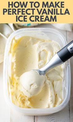 how to make perfect vanilla ice cream in a plastic container with the title overlay