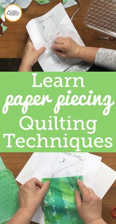 two hands are working on paper piecing and quilting techniques with text overlay that reads learn paper piecing quilting techniques