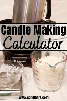 there is a blender, measuring cup and bowl on the counter with text overlay that says candle making calculator