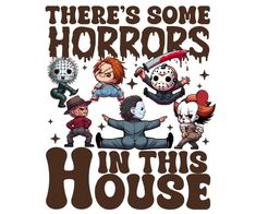 there's some horrors in this house t - shirt for kids and adults