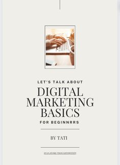 the front cover of a book that says let's talk about digital marketing basics for beginners