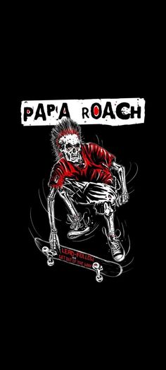 a skeleton riding a skateboard with the words papa roach on it