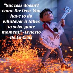 a kid with a guitar in front of fire and text that reads success doesn't come for free, you have to do whatever it takes to seize your moment