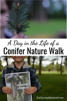 a boy holding up a book with the title, a day in the life of a conifer nature walk